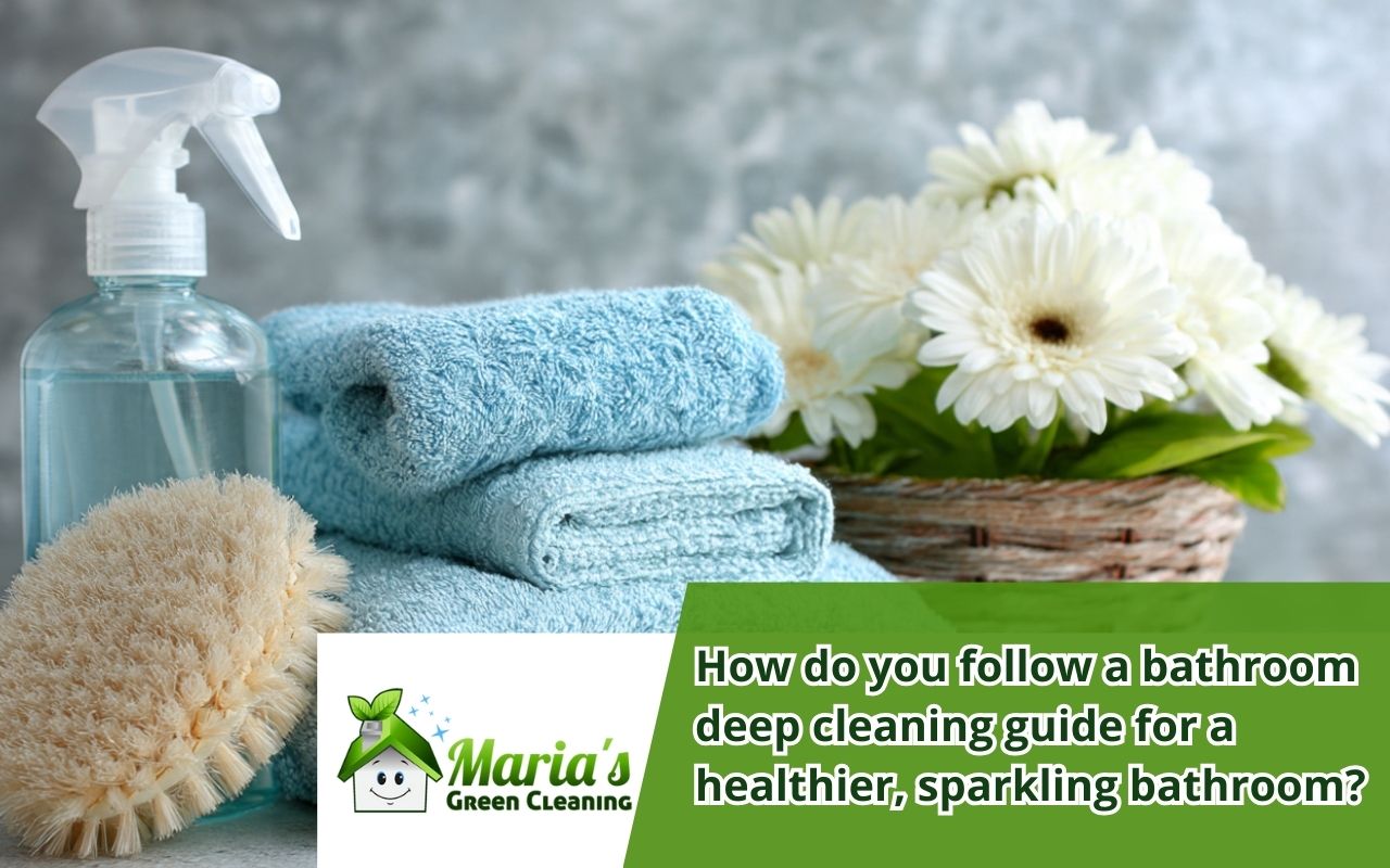 Bathroom deep cleaning guide checklist for a fresh bathroom