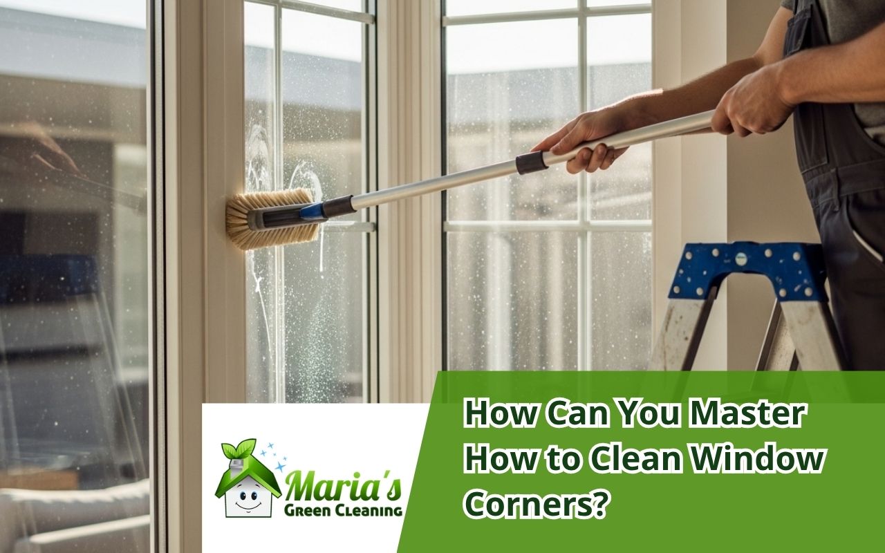 window edge dust removal tips for how to clean window corners